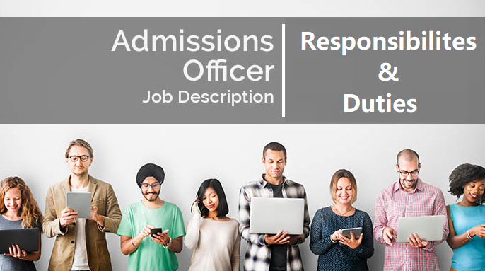 Admissions Officers: Responsibilities, Qualifications, Core Skills, & Tips