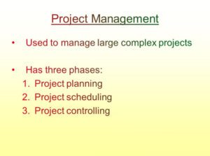 Describe the three phases involved in the management of large projects.