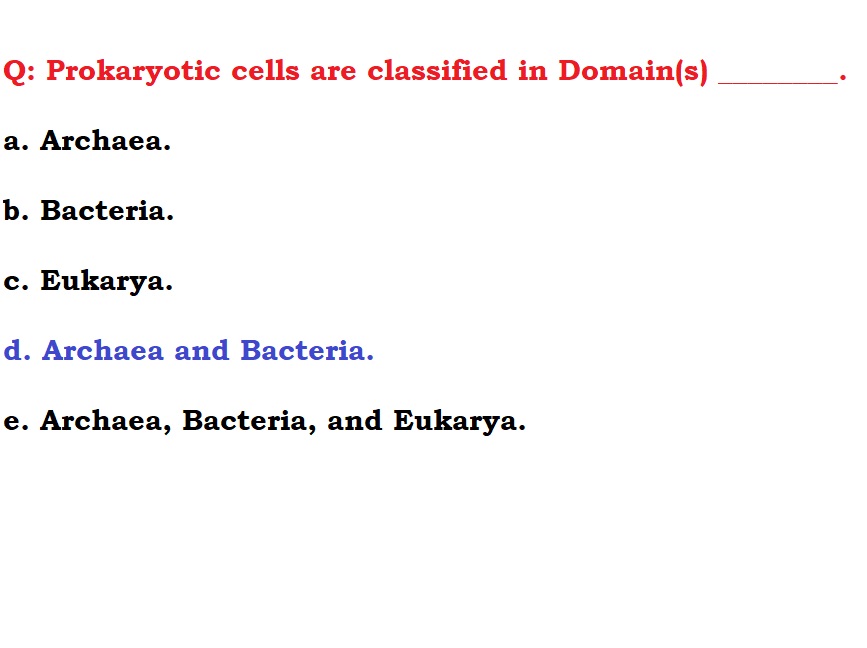 Prokaryotic cells are classified in Domain(s) ________.