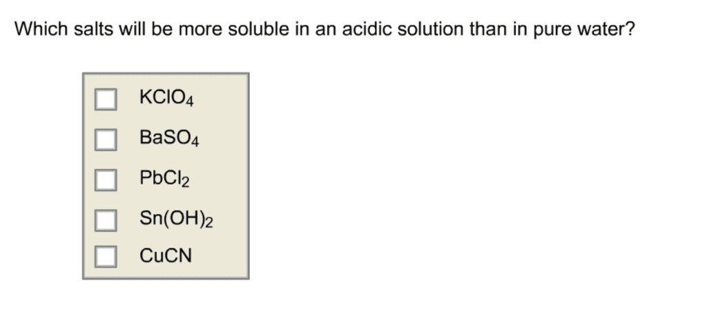 which-of-the-following-salts-will-be-more-soluble-in-an-acidic-solution