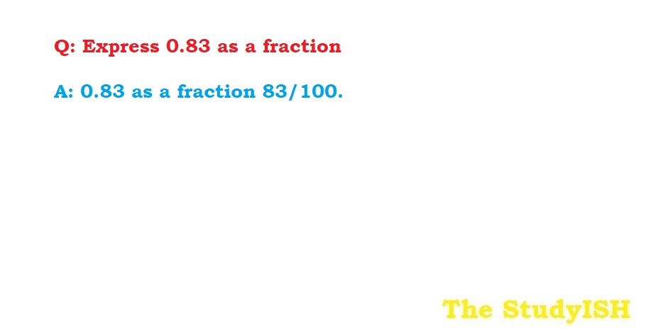 Express 0.83 as a fraction