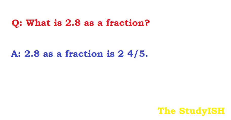 What is 2.8 as a fraction?