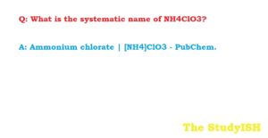 What is the systematic name of NH4ClO3